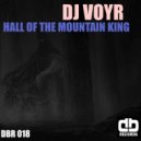 DJ VoyR - Hall Of The Mountain King (Original Mix)