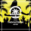 THEWHITEBOX - Never