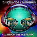 Activator - Everything (JJMillón Breaks Remix)
