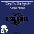 Kaylito Beatgante - Can't Wait