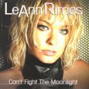Leann Rimes - Cant Fight The Moonlight