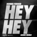 Dennis Ferrer - Hey Hey