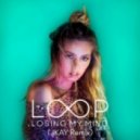 Loop - Losing My Mind