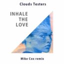 Clouds Testers - Inhale The Love (Mike Cox remix)