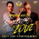 Jefferson Airplane - Somebody To Love (Kolya Funk & Yastreb Remix)