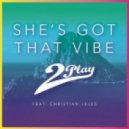 2Play Ft. Christian Jules - She\'s Got That Vibe (Kokiri Remix)