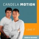 Candela Motion - Love It (F&J Soulful Personal Edit)
