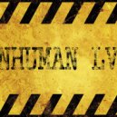 Inhuman LVL - Anesthesia (Cut)