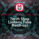 Macklemore & Ryan Lewis vs. Mikael Wills vs. Denis Rublev - Thrift Shop