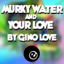 Gino Love - Murky Water (Instrumental Mix)