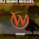 Dj Nuno Miguel - Walking To Happiness (Original Mix)