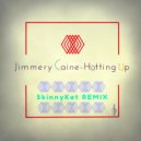 Jimmery Caine - Hotting Up (SkinnyKat Remix)
