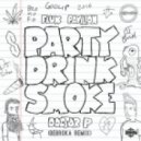 Doctor P & Flux Pavilion - Party Drink Smoke