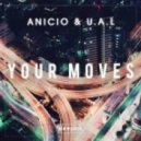 ANICIO & U.A.L! - Your Moves (Original Mix)