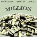 Gawtbass, Tincup & Holly - Million