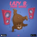 Lazy B. - Pure Work