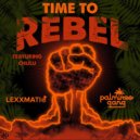 Lexxmatiq & Palm Tree Gang - Time To Rebel (feat. Chulu)