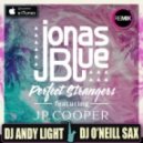 Jonas Blue ft. JP Cooper - Perfect Strangers (Dj Andy Light & Dj O\'Neill Sax Remix)