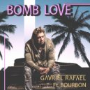 Gavriel Rafael - Bomb Love (feat. Bourbon)