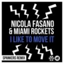 Nicola Fasano And Miami Rockers - I Like to Move It (Spankers Remix Extended)
