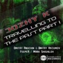 Jozhy K Dmitry Anuchin Dmitry Razumov - Travelling to the Past (Dj Alex Remix)