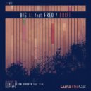 Big Al, Fred - Drift (Kiano, Below Bangkok & VieL Remix) (Kiano, Below Bangkok & VieL Remix)