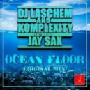DJ Laschem, Komplexity feat. Jay Sax - Ocean Floor
