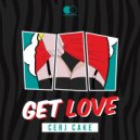 CerJ CaKe - Get Love (Original Mix)