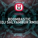 Shaggy - Boombastic (DJ Shlyambur Remix)