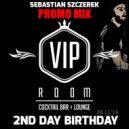 Sebastian Szczerek - VIP ROOM @RADOM (Promo Mix) 2nd Day BIRTHDAY [26.11.16] (PROMO MIX)