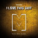 System Toys - I Love This Shit (Original Mix)