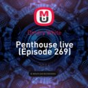 Dmitry White - Penthouse live (Episode 269)