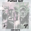 Anikdote - Purge Day