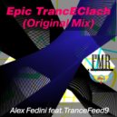 Alex Fedini feat. TranceFeed9 - Epic TrancEClach (Original Mix)