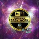 Okuhama & Assadii - Baby Work (feat. Assadii) (Original Mix)
