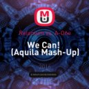 Relanium vs. A-One - We Can! (Aquila Mash-Up)