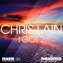 Chris Lain - I Got 2 (Original mix)