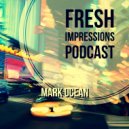 Mark Ocean - Fresh Impressions #3 (Podcast)