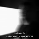 Unknown Life Form - Podcast 008 ()
