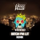 1000Volts - Bitch I\'m Lit (Etc!Etc! Remix)