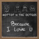 MopTop & The Outros - Because I Love You (feat. The Outros)