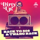 Dirty Up! - Twang Back (Original)
