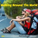 Tulentsoff Music - Walking Around The World