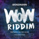 SkinzMann & Mayhem NODB - Wow Riddim (feat. Mayhem NODB) (Filthy Gears Remix)
