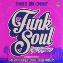 Shade k & BBK & Dmoney - Funk Soul (Tcube Projects Remix)