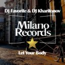 DJ Favorite & DJ Kharitonov - Let Your Body