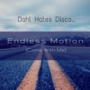 Dahl Hates Disco, UPZ, Abicah Soul - Endless Motion (Come With Me) (UPZ & Abicah Soul Remix) (UPZ & Abicah Soul Remix)