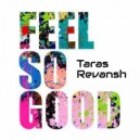 Taras Revansh - Feel So Good