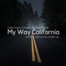 Calvin Harris & Mario Joy & Ian Burlak - My Way California (Andrey Abramov mash up)
