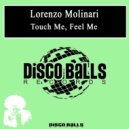 Lorenzo Molinari - Touch Me, Feel Me (Original mix)